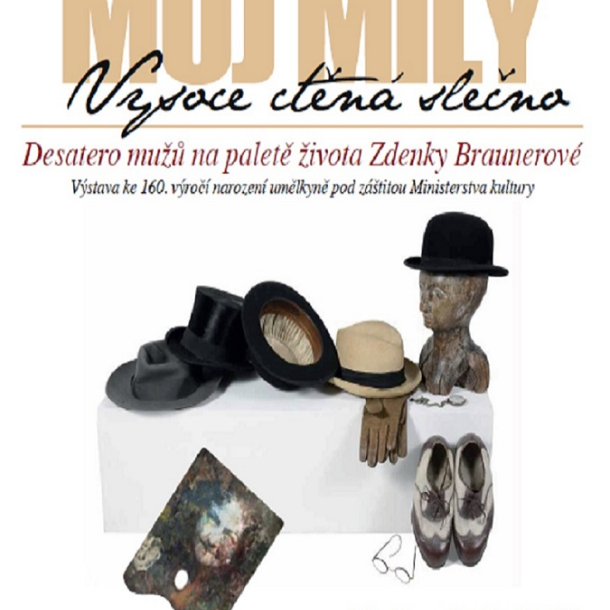 Vysoce ctěná slečno / Můj milý. Desatero mužů na paletě života Zdenky Braunerové Plakát k výstavě
