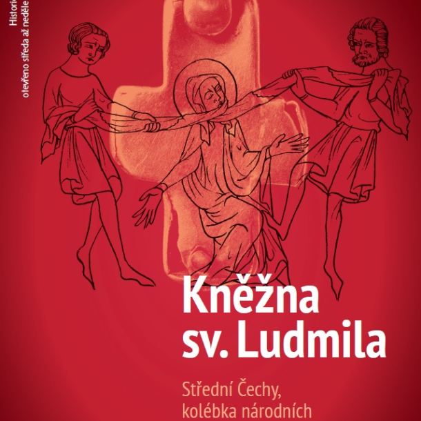 Výstava Kněžna sv. Ludmila. Střední Čechy, kolébka národních patronů Výstava Kněžna sv. Ludmila. Střední Čechy, kolébka národních patronů ve Středočeském muzeu v Roztokách u Prahy