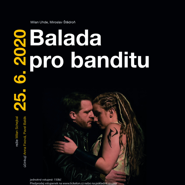 Divadlo A. Dvořáka: Balada pro banditu ve Středočeském muzeu v Roztokách u Prahy Divadlo A. Dvořáka: Balada pro banditu ve Středočeském muzeu v Roztokách u Prahy
