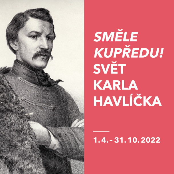 Výstava Svět Karla Havlíčka Směle kupředu!