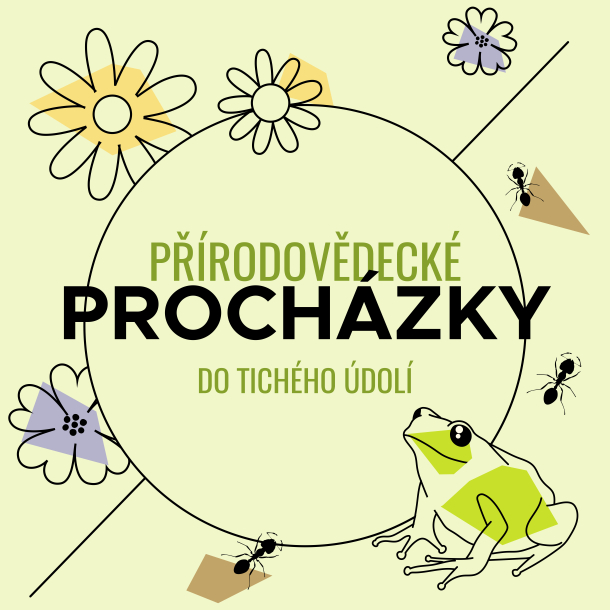 Přírodovědecké procházky do Tichého údolí Přírodovědecké procházky do Tichého údolí