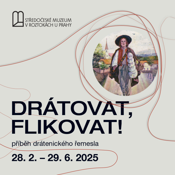 Výstava Drátovat, flikovat! Příběh drátenického řemesla Výstava Drátovat, flikovat! Příběh drátenického řemesla